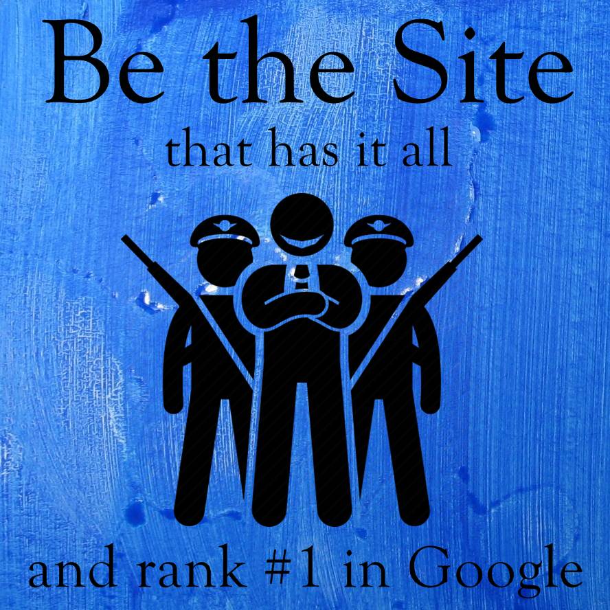 You want your website to be EVERYTHING a user on the first page of Google is looking for!